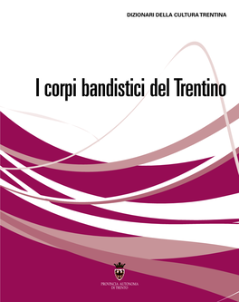 I Corpi Bandistici Del Trentino Del I Corpi Bandistici I Corpi Bandistici Del Trentino