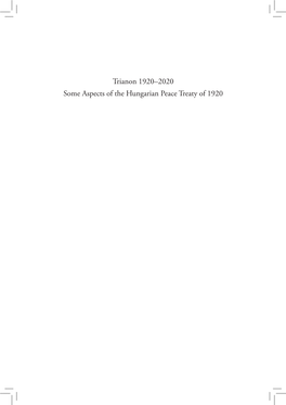 Trianon 1920–2020 Some Aspects of the Hungarian Peace Treaty of 1920