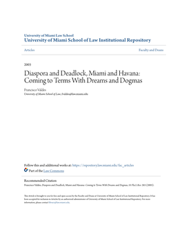 Diaspora and Deadlock, Miami and Havana: Coming to Terms with Dreams and Dogmas Francisco Valdes University of Miami School of Law, Fvaldes@Law.Miami.Edu