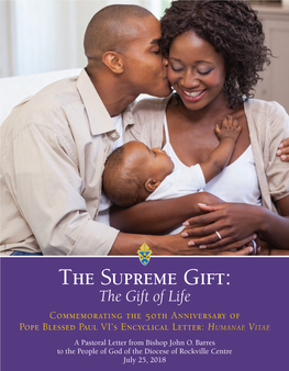 The Supreme Gift: the Gift of Life Commemorating the 50Th Anniversary of Pope Blessed Paul VI’S Encyclical Letter: Humanae Vitae a Pastoral Letter from Bishop John O