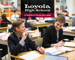 STRATEGIC PLAN 2015-2020 2 Loyola High School’S Strategic Plan, 2015-2020