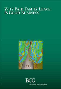 Why Paid Family Leave Is Good Business the Boston Consulting Group (BCG) Is a Global Management Consulting Firm and the World’S Leading Advisor on Business Strategy