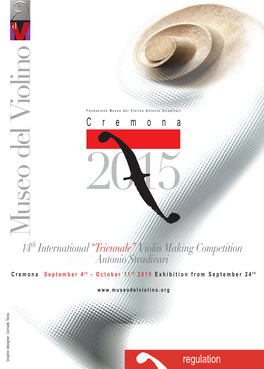 “Triennale” Violin Making Competition Antonio Stradivari Cremona September 4Th - October 11Th 2015 Exhibition from September 24Th