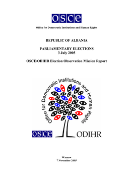 REPUBLIC of ALBANIA PARLIAMENTARY ELECTIONS 3 July 2005 OSCE/ODIHR Election Observation Mission Report