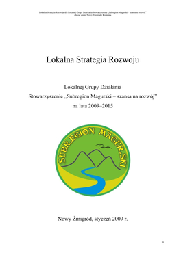 Lokalna Strategia Rozwoju Dla Lokalnej Grupy Działania Stowarzyszenie „Subregion Magurski – Szansa Na Rozwój” Obszar Gmin: Nowy Żmigród I Krempna