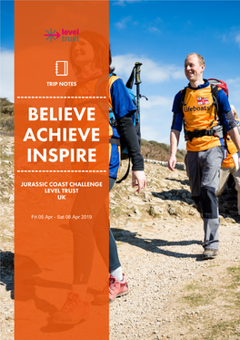 Trip Notes ------Believe Achieve Inspire ------Jurassic Coast Challenge Level Trust Uk