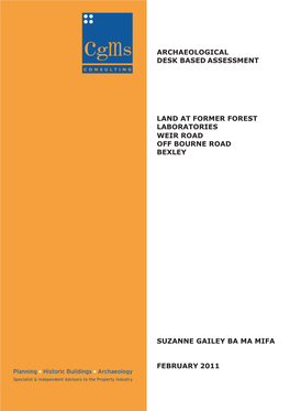 Archaeological Desk Based Assessment Land at Former Forest Laboratories, Weir Road, Off Bourne Road, Bexley DA5 1LW