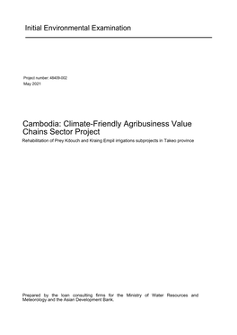 Climate-Friendly Agribusiness Value Chains Sector Project Rehabilitation of Prey Kdouch and Kraing Empil Irrigations Subprojects in Takeo Province