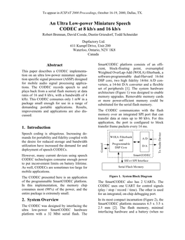 An Ultra Low-Power Miniature Speech CODEC at 8 Kb/S and 16 Kb/S Robert Brennan, David Coode, Dustin Griesdorf, Todd Schneider Dspfactory Ltd