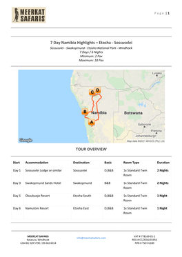 7 Day Namibia Highlights – Etosha - Sossusvlei Sossusvlei - Swakopmund - Etosha National Park - Windhoek 7 Days / 6 Nights Minimum: 2 Pax Maximum: 18 Pax