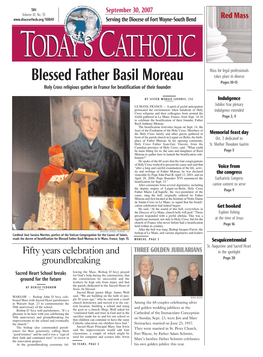 Blessed Father Basil Moreau Takes Place in Diocese Pages 10-13 Holy Cross Religious Gather in France for Beatification of Their Founder