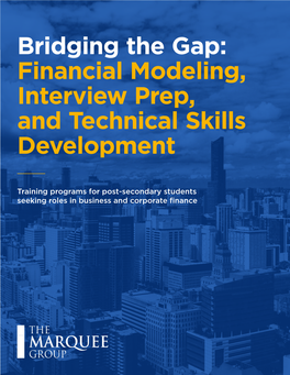 FINANCIAL MODELING, INTERVIEW PREP, and TECHNICAL SKILLS DEVELOPMENT 1 Bridging the Gap: Financial Modeling, Interview Prep, and Technical Skills Development