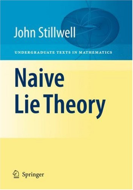 UTM Naive Lie Theory (John Stillwell) 0387782141.Pdf