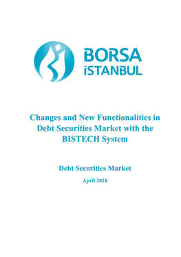 Changes and New Functionalities in Debt Securities Market with the BISTECH System