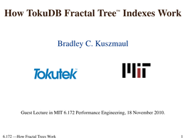 6.172 Lecture 19 : Cache-Oblivious B-Tree (Tokudb)