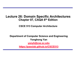 Lecture 26: Domain Specific Architectures Chapter 07, CAQA 6Th Edition