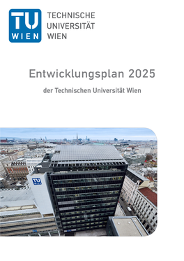 Entwicklungsplan 2025 Der Technischen Universität Wien DOKUMENTENHISTORIE