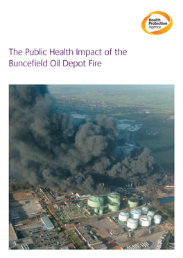 The Public Health Impact of the Buncefield Oil Depot Fire the Public Health Impact of the Buncefield Oil Depot Fire