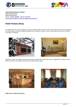 Hotel Fantast, Becej Media Center Becej Phone: +38164 5558581; +38161 6154768; Ebrochures@Booking-Hotels.Biz