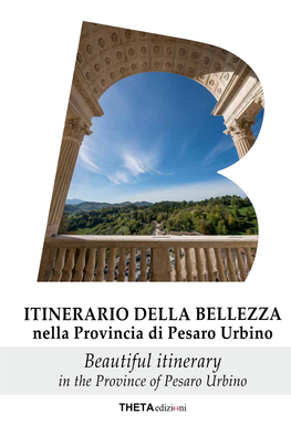 ITINERARIO DELLA BELLEZZA Nella Provincia Di Pesaro Urbino Beautiful Itinerary in the Province of Pesaro Urbino