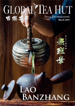 Lao Banzhang GLOBAL EA HUT Contentsissue 86 / March 2019 Tea & Tao Magazine Forest森林王子 Prince