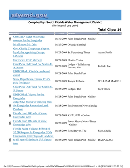 Total Clips: 14 Headline Date Outlet Reporter COMMENTARY Watershed 08/30/2009 Palm Beach Post - Online Moment for the Everglades It's All About Mr