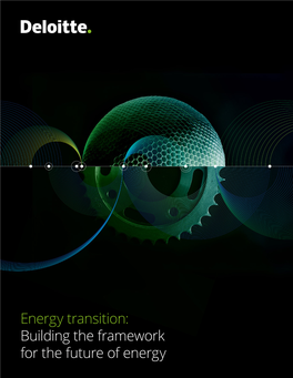 Energy Transition: Building the Framework for the Future of Energy Energy Transition | Building the Framework for the Future of Energy