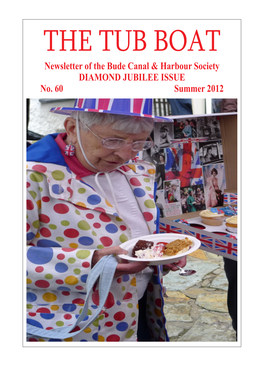 THE TUB BOAT Newsletter of the Bude Canal & Harbour Society DIAMOND JUBILEE ISSUE No