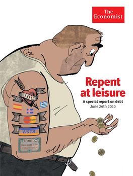 Repent at Leisure a Special Report on Debt June 26Th 2010