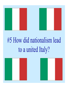 5 How Did Nationalism Lead to a United Italy? Congress of Vienna--1815