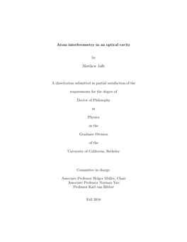 Atom Interferometry in an Optical Cavity by Matthew Jaffe a Dissertation Submitted in Partial Satisfaction of the Requirements F