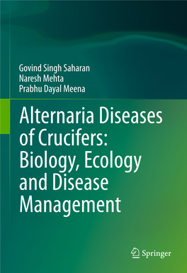Alternaria Diseases of Crucifers: Biology, Ecology and Disease Management Alternaria Diseases of Crucifers: Biology, Ecology and Disease Management