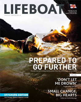 PREPARED to GO FURTHER Discover How We’Re Doing More to Protect Lives, the Environment and Our Future
