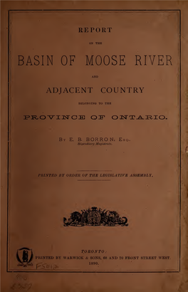 Report on the Basin of Moose River and Adjacent Country Belonging To