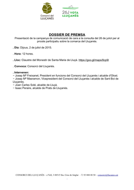 DOSSIER DE PREMSA Presentació De La Campanya De Comunicació De Cara a La Consulta Del 26 De Juliol Per Al Procés Participatiu Sobre La Comarca Del Lluçanès