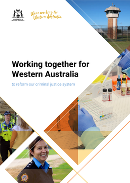 Working Together for Western Australia to Reform Our Criminal Justice System a Word from the Ministers