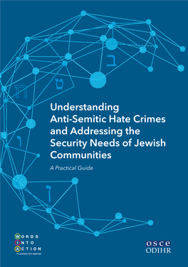 Understanding Anti-Semitic Hate Crimes and Addressing the Security Needs of Jewish Communities a Practical Guide