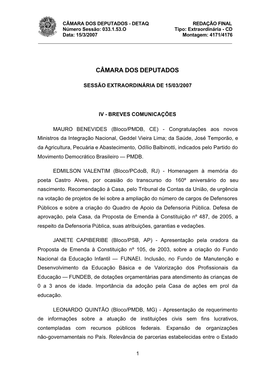 CÂMARA DOS DEPUTADOS - DETAQ REDAÇÃO FINAL Número Sessão: 033.1.53.O Tipo: Extraordinária - CD Data: 15/3/2007 Montagem: 4171/4176