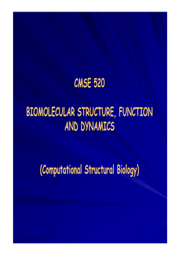 Cmse 520 Biomolecular Structure, Function And