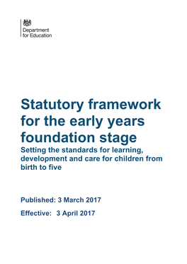 Statutory Framework for the Early Years Foundation Stage Setting the Standards for Learning, Development and Care for Children from Birth to Five