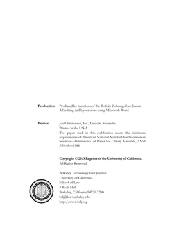 Production: Produced by Members of the Berkeley Technology Law Journal. All Editing and Layout Done Using Microsoft Word. Print