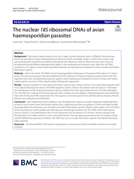 The Nuclear 18S Ribosomal Dnas of Avian Haemosporidian Parasites Josef Harl1, Tanja Himmel1, Gediminas Valkiūnas2 and Herbert Weissenböck1*