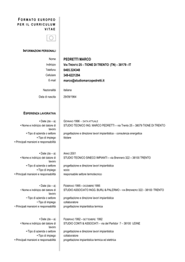 PEDRETTI MARCO Indirizzo VIA TRENTO 25 – TIONE DI TRENTO (TN) – 38179 - IT Telefono 0465.324348 Cellulare 349-6221294 E-Mail Marco@Studiomarcopedretti.It