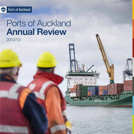 Ports of Auckland Annual Review 2012/13 the Port for Auckland’S Future