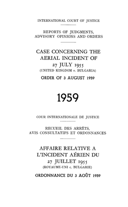 Case Concerning the Aerial Incident of 27 July 1955 Affaire Relative a L'incident Aérien Du 27 Juillet 195 5