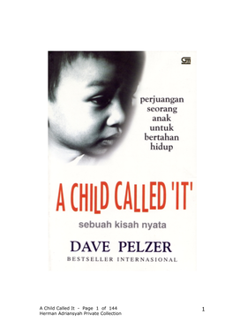 Child Called It - Page 1 of 144 1 Herman Adriansyah Private Collection "A Child Called 'It' Adalah Sebuah Buku Yang Sangat Mengharukan Dan Menggugah Hati