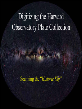 Digitizing the Harvard Observatory Plate Collection