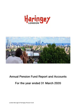 London Borough of Haringey Pension Fund Pension Fund Annual Report 2019/20 Contents