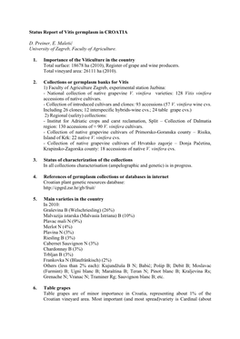 Status Report of Vitis Germplasm in CROATIA D. Preiner, E. Maletić University of Zagreb, Faculty of Agriculture. 1. Importance