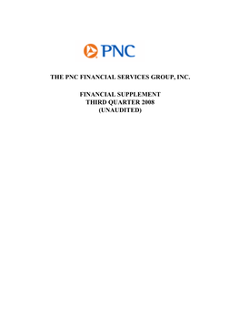 Unaudited) the Pnc Financial Services Group, Inc. Financial Supplement Third Quarter 2008 (Unaudited